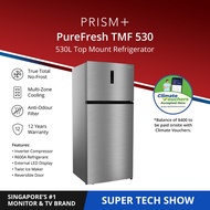 PRISM+ PureFresh TMF 530 | 530L Top Mount Freezer Refrigerator| Inverter Compressor [BI > Arrives in