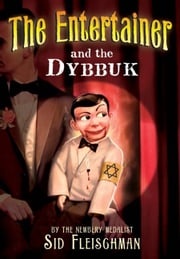 The Entertainer and the Dybbuk Sid Fleischman