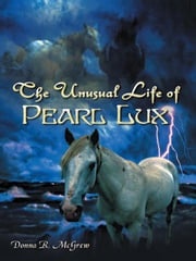 The Unusual Life of Pearl Lux Donna R. McGrew