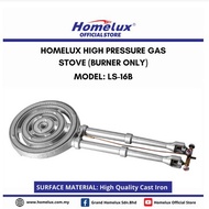 HOMELUX HIGH PRESSURE GAS STOVE BURNER ONLY W/CONTROL ( 2 PIPE ) LS-16B