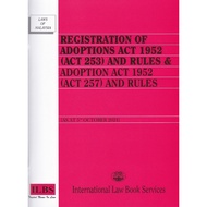 Registration of Adoptions Act 1952 (Act 253) and Rules & Adoption Act 1952 (Act 257) and Rules [As a
