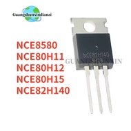 5PCS NEW NCE80H15 NCE80H12 NCE80H11 NCE8580 NCE82H140 TO-220 80H15 80H12 80H11 8580 82H140 Best Qual