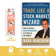 Trade Like Stock Market Wizard by Mark Minervini