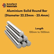 READY STOCK Aluminium Solid Round Bar (Diameter 22.23mm/0.875" - 25.4mm/1") 100mm to 1500mm length
