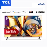 LED TV TCL Smart TV Android 11 Dolby Audio FHD 43 Inch 43A9 Garansi Resmi