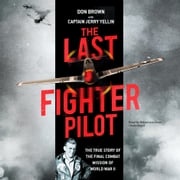 The Last Fighter Pilot Don Brown
