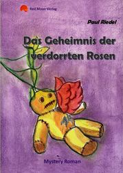 Das Geheimnis der verdorrten Rosen Paul Riedel