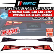 LX656 Lexus IS250 IS300 IS350 2013 - 2020 Dynamic Light Bar Tail Lamp With Rear Centre Light Garnish