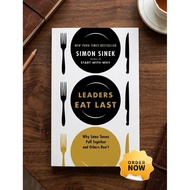 Leaders Eat Last: Why Some Teams Pull Together and Others Don't.