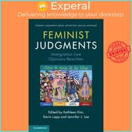 Feminist Judgments: Immigration Law Opinions Rewritten by Kathleen Kim (UK edition, paperback)