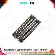 KONEKTOR LCD DI MESIN OPPO F11 SOKET LCD CONNECTOR LCD FPC OPPO F11