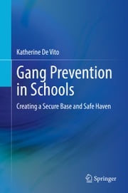 Gang Prevention in Schools Katherine De Vito