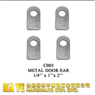 4pcs METAL DOOR EAR 1/4'' x 1'' x 2''