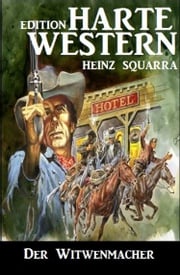 Der Witwenmacher Heinz Squarra