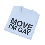 Funny LGBTQ Meme TShirt MOVE IM GAY Joke Tee Gift Shirt เกาหลี ใส่สบายๆ น่ารัก S-5XL