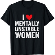 I Love Mentally Unstable Funny Ironic Meme T-Shirt