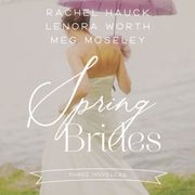 Spring Brides Rachel Hauck