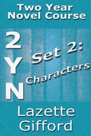 Two Year Novel Course: Set 2 (Characters) Lazette Gifford