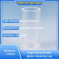 15mm --170mmChemical pipeline boiler glass sight cup high borosilicate glass cylinder glass tube sig