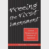 Freeing the First Amendment: Critical Perspectives on Freedom of Expression