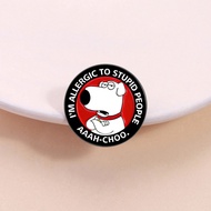 Family Guy Brian Parody Brooch Funny "Allergic To Stupid People" Text Badge Animated Fan Outfit Acce