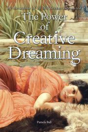 The Power of Creative Dreaming Pamela Ball