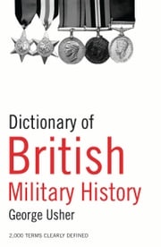 Dictionary of British Military History George Usher