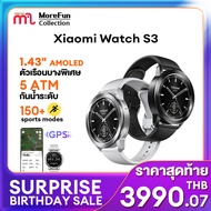 【รับประกัน 1 ปี 】Xiaomi Watch S3  GPS นาฬิกาอัจฉริยะ สมาร์ทวอทช์ และอีกมากมาย  Xiaomi Smart  Watch S3 สมาร์ทวอทช์ ออกซิเจนในเลือด จอแสดงผล AMOLED บลูทูธ 5.2