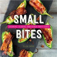 Small Bites ─ Skewers, Sliders, and Other Party Eats