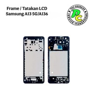 FRAME / STAND / LCD TATAKN SAMSUNG A13 5G / A136