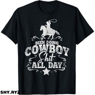 Been Doing Cowboy Sh** All Day Cowboy T-Shirt