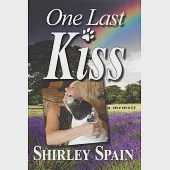 One Last Kiss: A memoir by Shirley Spain