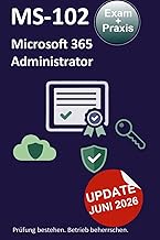 MS-102 Microsoft 365 Administrator: Prüfung bestehen. Betrieb beherrschen.