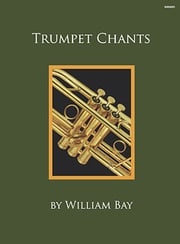 Trumpet Chants William Bay