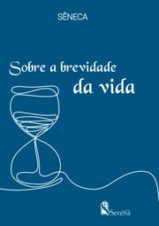 Sobre a brevidade da vida Sêneca