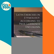 Latin Exercises in Etymology [microform]. According to Prof. Lawrence Englmann by Lorenz Englmann (p
