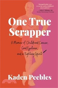 One True Scrapper: A Memoir of Childhood Cancer, Good Eyeliner, and a Fighting Spirit