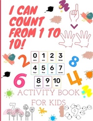 I can count from 1 to 10! Activity book for kids