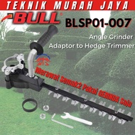 BULL BLSP01-007 Adaptor Hedge Trimmer Gerinda Gunting Potong Ruut