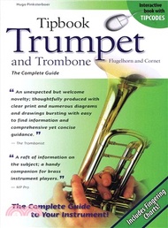 Tipbook Trumpet and Trombone, Flugelhorn and Cornet ─ The Complete Guide