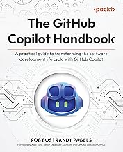 The GitHub Copilot Handbook: A practical guide to transforming the software development life cycle w