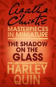 The Shadow on the Glass: An Agatha Christie Short Story Agatha Christie