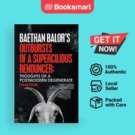 Outbursts of a Supercilious Renouncer;: Thoughts of a Postmodern Degenerate by Baet - 9781663225979