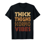 Thick Thighs Scorpio Vibes Melanin Black Women Horoscope T-Shirt