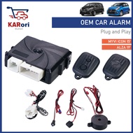 PERODUA MYVI ICON 15Y OEM ALARM / PERODUA ALZA 19Y OEM ALARM (PLUG & PLAY)