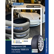 BRIDGESTONE TURANZA (EV - NORMAL) 215/45/17 225/45/18 235/45/18 245/45/19 255/45/19 255/40/20 FREE P