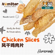 AEIOU😺 Nomster👾Homemade Dried Chicken Breast Slices Cat Dog Pet Treat Snack Food 宠物零食 风干鸡胸肉脆片