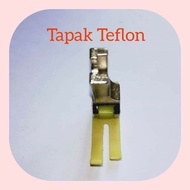 TAPAK TEFLON / TAPAK JAHIT T-SHIRT, KAIN MEMERI, LYCRA UNTUK MESIN JAHIT INDUSTRI (SINGER, JUKI, GEM