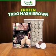 Frozen Taro Hash Brown [Keladi] [Extra Natural]