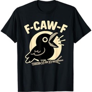 F Caw F Crow Funny Adult Humor Sarcastic Sayings Men T-Shirt